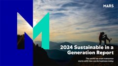 玛氏发布《2024一代人的可持续发展报告》，持续减少碳足迹